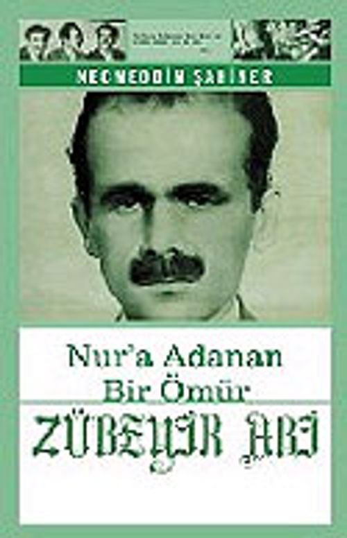Zübeyir Abi: Nur'a Adanan Bir Ömür