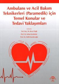 Ambulans ve Acil Bakım Teknikerleri (Paramedik) için Temel Konular ve Tedavi Yaklaşımları
