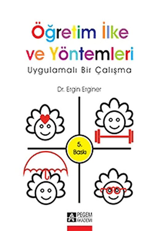 Öğretim İlke ve Yöntemleri - Uygulamalı Bir Çalışma / Ergin Erginer