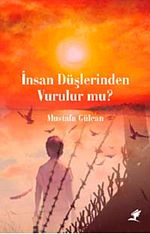 İnsan Düşlerinden Vurulur mu?