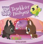 Littlest Pet Shop Teşekkür Hediyesi Öykü Kitabı