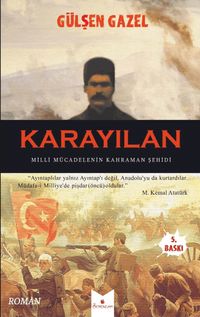 Karayılan & Milli Mücadelenin Kahraman Şehidi