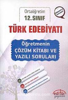 12. Sınıf Ortaöğretim Türk Edebiyatı Öğretmenin Çözüm Kitabı ve Yazılı Soruları