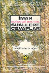 İman Hakikatleri Etrafında Suallere Cevaplar
