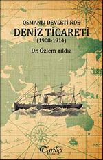 Osmanlı Devleti'nde Deniz Ticareti (1908-1914)