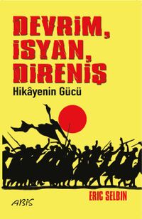 Devrim, İsyan, Direniş & Hikayenin Gücü