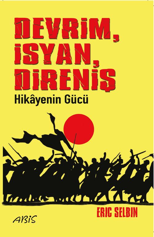 Devrim, İsyan, Direniş & Hikayenin Gücü