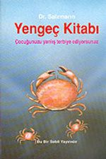 Yengeç Kitabı - Çocuğunuzu Yanlış Terbiye Ediyorsunuz