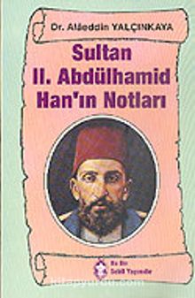 Sultan II.Abdülhamid Han' ın Notları