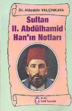 Sultan II.Abdülhamid Han' ın Notları