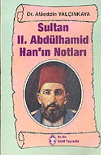 Sultan II.Abdülhamid Han' ın Notları