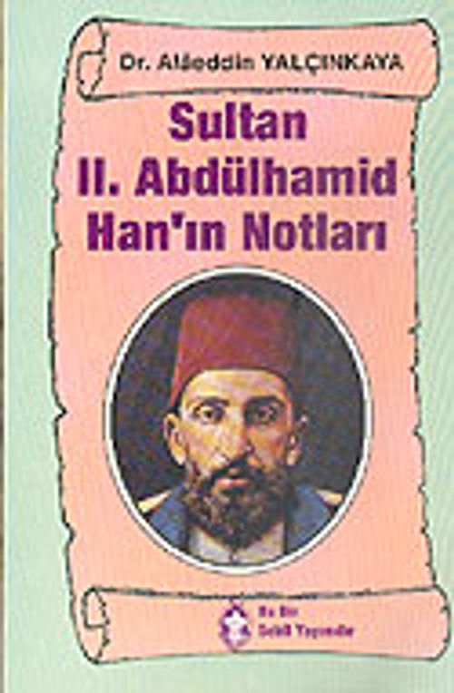 Sultan II.Abdülhamid Han' ın Notları