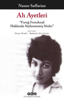 Ah Ayetleri - Furuğ Ferruhzad Hakkında Söylenmemiş Sözler - Nasser Saffarian