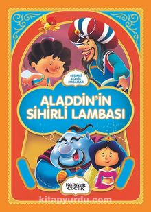 Resimli Klasik Masallar / Aladdin’in Sihirli Lambası