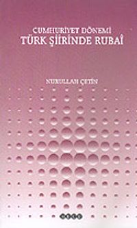 Türk Şiirinde Rubai: Cumhuriyet Dönemi