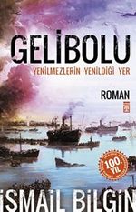 Gelibolu & Yenilmezlerin Yenildiği Yer