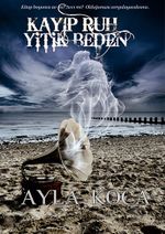 Kayıp Ruh & Yitik Beden