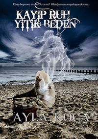 Kayıp Ruh & Yitik Beden