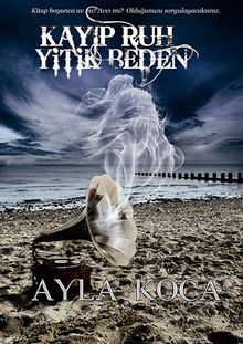 Kayıp Ruh & Yitik Beden