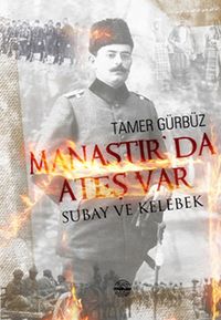 Manastır'da Ateş Var & Subay ve Kelebek