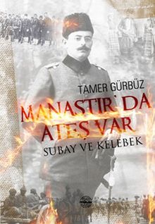 Manastır'da Ateş Var & Subay ve Kelebek
