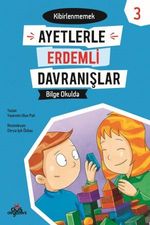 Bilge Okulda -Kibirlenmemek - Ayetlerle Erdemli Davranışlar 3