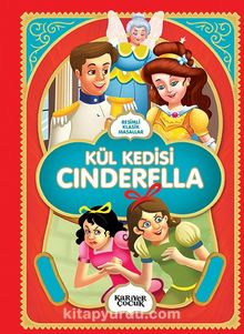 Kül Kedisi Cınderella - Resimli Klasik Masallar - Bilinmeyen Yazar