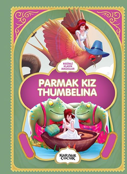 Resimli Klasik Masallar: Parmak Kız Thumbelına