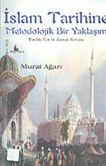 İslam Tarihine Metodolojik Bir Yaklaşım: Tarihte Yer ve Zaman Sorunu