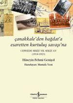Çanakkale'den Bağdat'a Esaretten Kurtuluş Savaşı'na & Cephede Sekiz Yıl Sekiz Ay (1914-1923