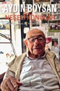 Neşeli Konular & Yazarlık Yaşamımın 30. Yılında Kendi Seçtiklerim -2