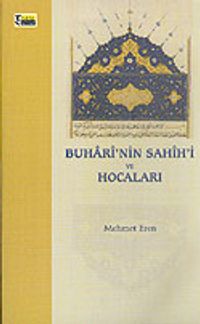 Buhari' nin Sahih' i ve Hocaları