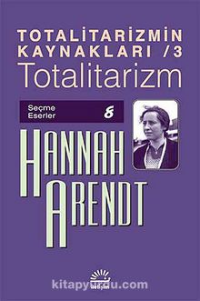 Totalitarizmin Kaynakları 3 / Totalitarizm - Hannah Arendt