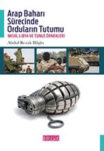 Arap Baharı Sürecinde Orduların Tutumu & Mısır, Libya ve Tunus Örnekleri