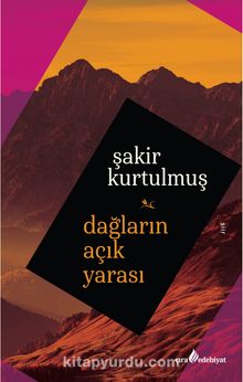 Dağların Açık Yarası - Şakir Kurtulmuş