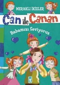 Can ile Canan - Babamızı Seviyoruz