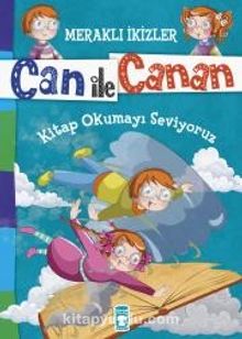 Can ile Canan - Kitap Okumayı Seviyoruz - Nefise Atçakarlar