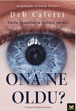 Ona Ne Oldu?