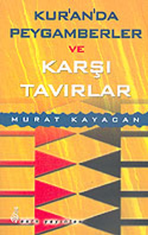 Kur'an'da Peygamberler ve Karşı Tavırlar