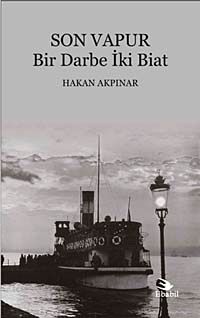 Son Vapur & Bir Darbe İki Biat