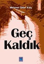 Geç Kaldık
