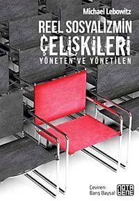 Reel Sosyalizmin Çelişkileri & Yöneten ve Yönetilen