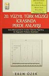20.Yüzyıl Türk Müziği İcrasında Perde Anlayışı (2 Cilt Takım ) & Usta Müzisyenlerin İcraları Üzerine Yapılmış En Kapsamlı Frekans Analizleri