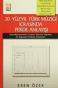 20.Yüzyıl Türk Müziği İcrasında Perde Anlayışı (2 Cilt Takım ) & Usta Müzisyenlerin İcraları Üzerine Yapılmış En Kapsamlı Frekans Analizleri