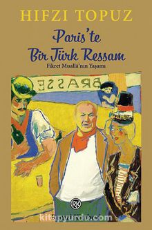 Paris'te Bir Türk Ressam & Fikret Mualla'nın Yaşamı - Hıfzı Topuz