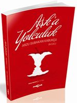 Aşk'a Yolculuk (Türkçe-İngilizce Şiirler)