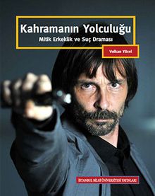 Kahramanın Yolculuğu & Mitik Erkeklik ve Suç Draması