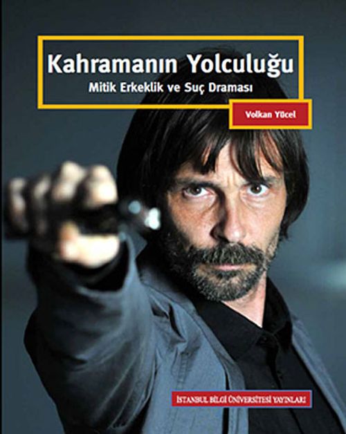 Kahramanın Yolculuğu & Mitik Erkeklik ve Suç Draması