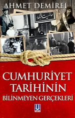 Cumhuriyet Tarihinin Bilinmeyen Gerçekleri