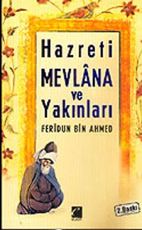 Hazreti Mevlana ve Yakınları